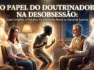 O papel do doutrinador na desobsessão: