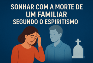 Sonhar com a Morte de um Familiar – Visão Espírita.
