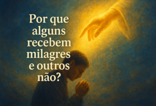 Por que alguns recebem milagres e outros não?