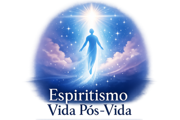 Universo e que todos os seres gravitam para um fim comum que é a perfeição 4 Espiritismo: Vida Pós-Vida