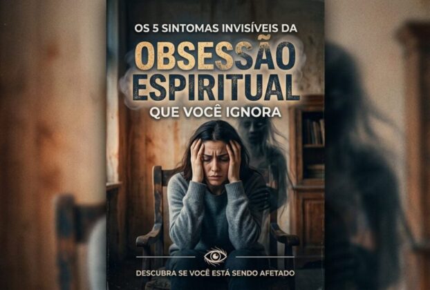 Sintomas: obsessão espiritual.