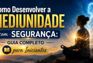 Como Desenvolver a Mediunidade com Segurança: Guia Completo para Iniciantes