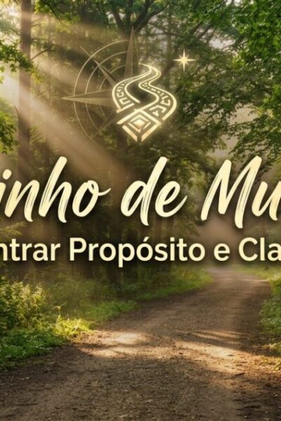 O Caminho de Muita Luz: Como Encontrar Propósito e Clareza na Vida
