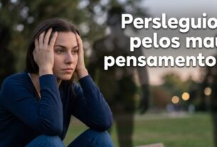 Perseguido pelos maus pensamentos? Entenda a origem e como libertar sua mente