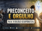 Você já parou para pensar de onde nasce o Preconceito?